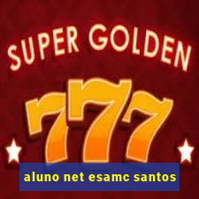 aluno net esamc santos